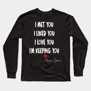 I Met You I Liked You I Love You I'm Keeping You Couple Long Sleeve T-Shirt